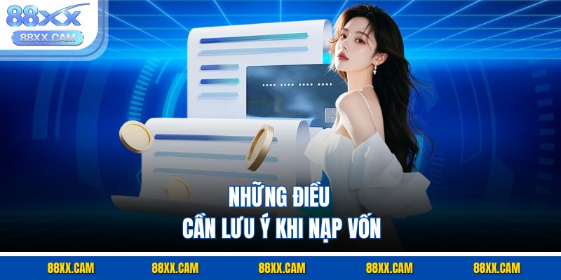 Những điều cần lưu ý khi nạp vốn Những điều cần lưu ý khi nạp vốn